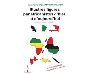 Illustres figures panafricanistes d’hier et d’aujourd’hui: (souvent des martyrs)