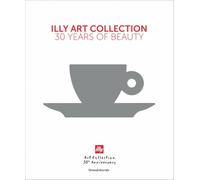 Illy Art Collection : 30 Years of beauty