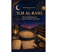 ʿIlm al-Raml: The Foundations of Arabic Geomancy Revealed