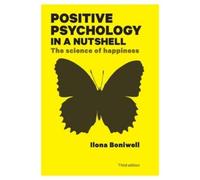 Ilona Boniwell Positive Psychology in a Nutshell: The Science of Happine (Poche)