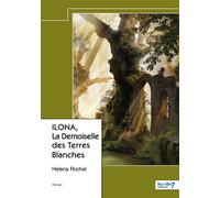 ILONA, La Demoiselle des Terres Blanches - Tome 1 - Helena Rochel - Nombre 7 - relié - roman jeunesse