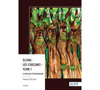 ILONA : les origines - Tome 1 - Helena Rochel - Nombre 7 - broché - Roman