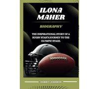 ILONA MAHER BIOGRAPHY: The Inspirational Story of a Rugby Star’s Journey to the Olympic Stage