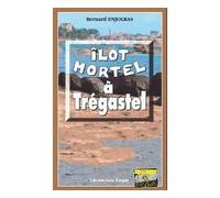 Ilot mortel a tregastel - Bernard Enjolras - Alain Bargain Eds - Poche - Roman