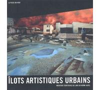 Ilots Artistiques Urbains - Nouveaux Territoires De L'art En Rhône-Alpes