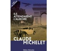 Ils attendaient l'aurore Claude Michelet (Auteur)