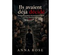 Ils avaient déjà décidé: Récit autobiographique d’un harcèlement collectif né d’une séparation ordinaire
