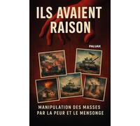 ILS AVAIENT RAISON: Manipulation des masses par la peur et le mensonge