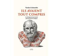 Ils avaient tout compris: Le développement personnel selon les penseurs antiques