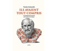 Ils avaient tout compris: Le développement personnel selon les penseurs antiques