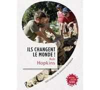 Ils changent le monde!: 1001 initiatives de transition écologique