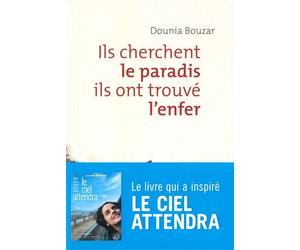Ils cherchent le paradis, Ils ont trouvé l'enfer - Dounia Bouzar - Atelier Ed De L' - broché - Essai