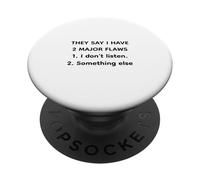Ils Disent Que J'Ai Deux défauts majeurs #1 Je n'écoute Pas PopSockets PopGrip Adhésif