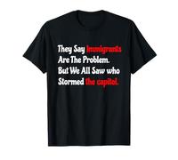 Ils Disent Que Les Immigrants sont Le problème, mais Nous Avons Tous vu la tempête T-Shirt