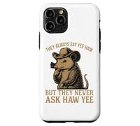 Ils disent toujours Yee Haw mais ne demandent jamais Haw Yee Coque pour iPhone 11 Pro