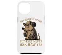 Ils disent toujours Yee Haw mais ne demandent jamais Haw Yee Coque pour iPhone 13