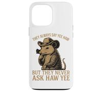 Ils disent toujours Yee Haw mais ne demandent jamais Haw Yee Coque pour iPhone 13 Pro Max