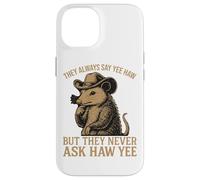 Ils disent toujours Yee Haw mais ne demandent jamais Haw Yee Coque pour iPhone 14