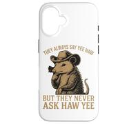 Ils disent toujours Yee Haw mais ne demandent jamais Haw Yee Coque pour iPhone 16