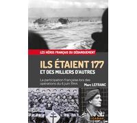 Ils étaient 177 et des milliers d'autres: La participation française lors des opérations du 6 juin 1944