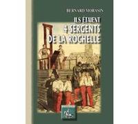 Ils Étaient 4 Sergents De La Rochelle Morasin, Bernard (Auteur)