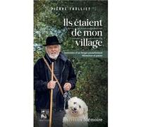 Ils étaient de mon village Pierre TROLLIETPierre TROLLIET (Auteur)