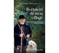 Ils étaient de mon village: Souvenirs d'un berger parmilioland, mémoires et patois
