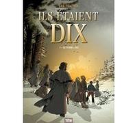 Éric Stalner – Ils étaient dix, Tome 1 : Octobre 1812 – Bande dessinée cartonnée – Glénat