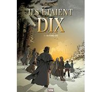 Ils Étaient Dix Tome 1 - Octobre 1812
