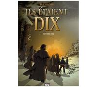 Éric Stalner – Ils étaient dix, Tome 1 : Octobre 1812 – Bande dessinée cartonnée – Glénat
