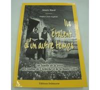 Ils etaient d'un autre temps : une famille de la terre aux confins de l'ardeche et de la haute-loire