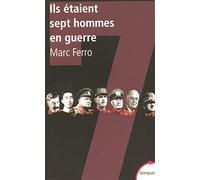 Ils Étaient Sept Hommes En Guerre - 1918-1945 Histoire Parallèle