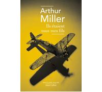 Arthur Miller – Ils étaient tous mes fils – Traduction Marcel Duhamel – Éditions Robert Laffont