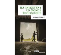 Ils inventent un monde écologique - Reporterre - Seuil - broché - Guide