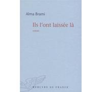 Ils l'ont laissée là - Alma Brami - Mercure de france - broché - Roman
