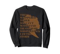 Ils Lui Ont chuchoté Que Vous ne pouviez Pas résister à la tempête - Afro Sweatshirt