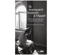 Ils Manquent Toujours À L'appel - Des Enfants De Déportés En Quête De Mémoire