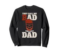 Ils me traitent de Mauvais garçon - La fête des pères de Sweatshirt