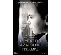 Ils m'ont fait perdre toute innocence J'ai osé briser leur loi du silence ! - Iris Neuvil - City - broché - Témoignage