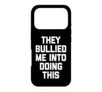 Ils m'ont intimidé pour Que Je fasse ça - Dage drôle et Sarcastique Coque pour iPhone 17 Pro