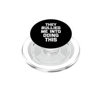 Ils m'ont intimidé pour Que Je fasse ça - Dage drôle et Sarcastique PopSockets PopGrip pour MagSafe