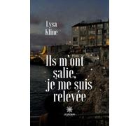 Ils m'ont salie, je me suis relevée