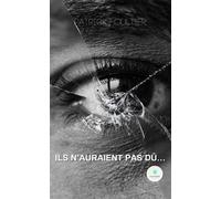 Ils n'auraient pas dû... - Patrick Foultier - Le Lys Bleu - broché - Roman