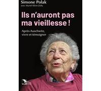 Ils n'auront pas ma vieillesse ! Simone Polak (Auteur), Muriel Klein-Zolty (Auteur)
