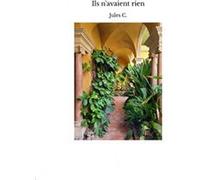 Ils n'avaient rien Jules C. (Auteur)