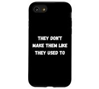 Ils ne Les Font Pas comme s'ils utilisaient des Personnes âgées et des retraités Coque pour iPhone SE (2020) / 7/8