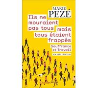 Ils ne mouraient pas tous mais tous étaient frappés: Souffrance et travail