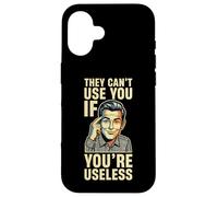 Ils Ne Peuvent Pas Vous Utiliser Si Vous Êtes Inutile Coque pour iPhone 16