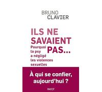 Ils ne savaient pas... – Pourquoi la psy a négligé les violences sexuelles – Payot