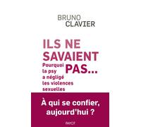 Ils ne savaient pas...: Pourquoi la psy a négligé les violences sexuelles